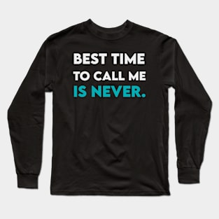 Beast time to call me is never Long Sleeve T-Shirt